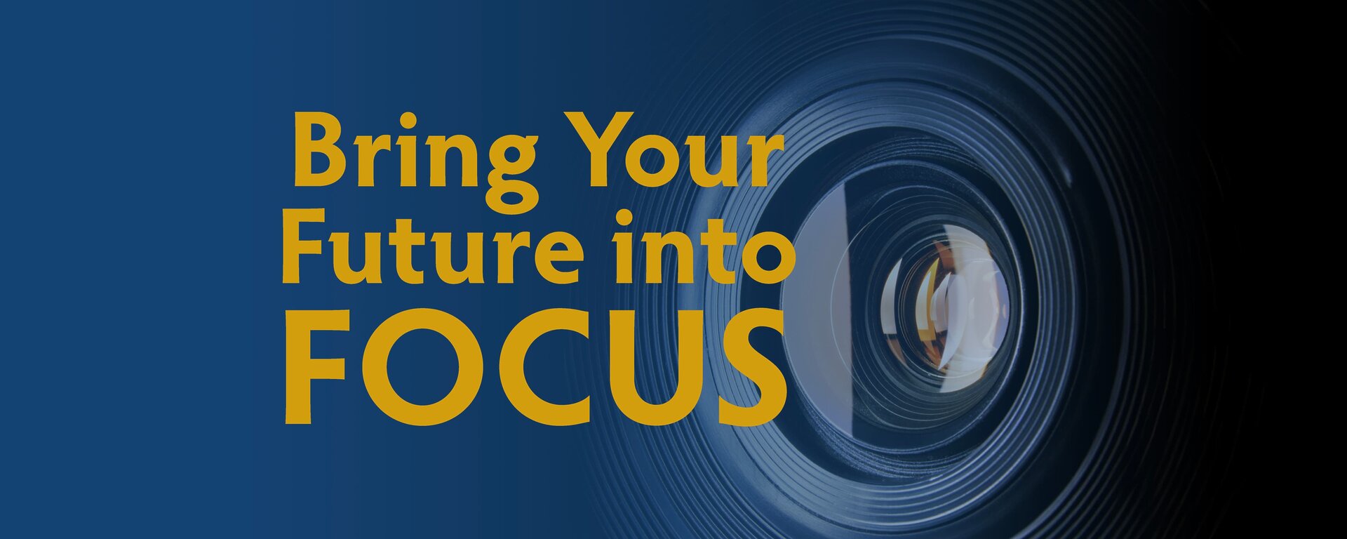 Bring your future into focus